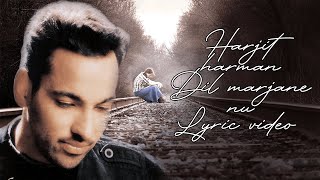 Dil Marjane Nu  Harjit Harman Lyric Video [upl. by Orlov]