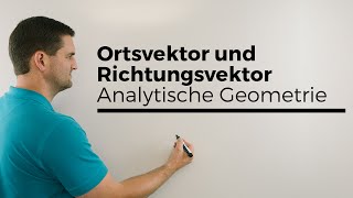 Ortsvektor und Richtungsvektor verstehen  Mathe by Daniel Jung [upl. by Neiviv]