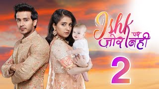 इश्क़ पर ज़ोर नहीं सीजन 2 Ishq Par Zor Nahi Season 2  Akshita Mugdal New Show  Param Singh [upl. by Atsyrc]