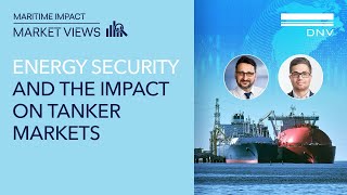 Energy security and the impact on tanker markets  July 2023 [upl. by Biddy576]