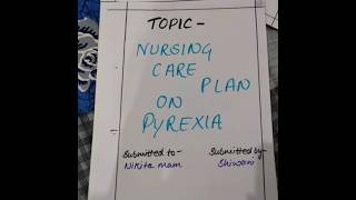 Nursing care plan on PYREXIA  Fundamental of Nursing Bsc Nursing [upl. by Vivica]