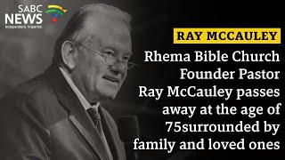 Rhema Bible Church founder Pastor Ray McCauley passes away [upl. by Bertha587]