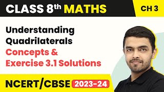 Understanding Quadrilaterals  Concepts amp Exercise 31 Solutions  Class 8 NCERT Maths Chapter 3 [upl. by Nnybor]