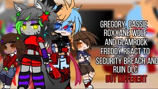 Gregory Cassie Roxy and GlFreddy react to Security Breach RUIN DLC but different II FNAF II MY AU [upl. by Garett]