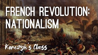 The French Revolution and Nationalism [upl. by Ainatit]