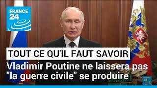 Vladimir Poutine ne laissera pas quotla guerre civilequot se produire  ce quil faut savoir • FRANCE 24 [upl. by Neih]