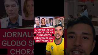 JORNALISTA DA GLOBO SURTAM E CHORAM AO VIVO POR CAUSA DE BOLSONARO 😂😂😂 [upl. by Zap727]