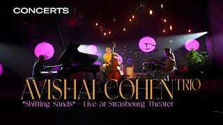 Avishai Cohen Trio  Shifting Sands  LIVE at Maillon 2021 Strasbourg  Qwest TV [upl. by Cosimo]