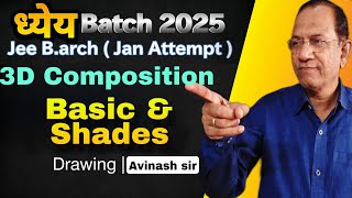 ध्येय Batch  Drawing  3D Composition amp Shades  For Jee B Arch 2025 99percentile Free Course [upl. by Coralyn]