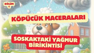 Köpücük ve Yağmur Macerası  Eğlenceli ve Eğitici Çocuk Hikayesi masal hikaye park yağmur cocuk [upl. by Gilchrist]