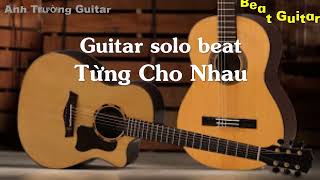 Karaoke Tone Nữ Từng Cho Nhau  Guitar Solo Beat Acoustic  Anh Trường Guitar [upl. by Mccully550]