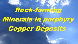 How to recognize Rockforming minerals in porphyry copper deposits [upl. by Perceval]