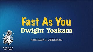 Dwight Yoakam  Fast As You Karaoke Song with Lyrics [upl. by Arraek161]