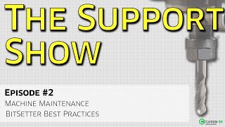 The Support Show Ep 2  Machine Maintenance  Bitsetter Best Practices [upl. by Eiramyma]