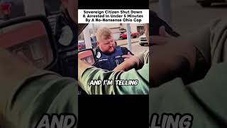 Sovereign Citizen Shut Down amp Arrested in under 5 Minutes by a NoNonsense Ohio Cop [upl. by Roderich]