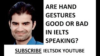 Hand Gestures are good or bad IELTS Speaking [upl. by Mahda]