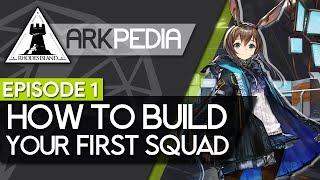 How To Build Your First Squad in Arknights  Arkpedia Ep 1 LDPlayer Sponsored [upl. by Ramberg]