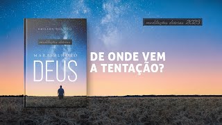 Meditações Diárias 26 de Outubro  DE ONDE VEM A TENTAÇÃO l Maravilhoso Deus [upl. by Yetta584]