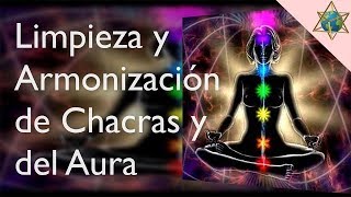 Limpieza y Armonización de Chacras y del Aura [upl. by Oiraved]