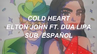 Cold Heart  Elton John and Dua Lipa SUB ESPAÑOL [upl. by Disharoon]