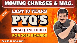 Moving Charges amp Magnetism 👉PYQs Last 10 Years Previous Year Q for 2025💥 Class 12 Boards [upl. by Ellsworth]