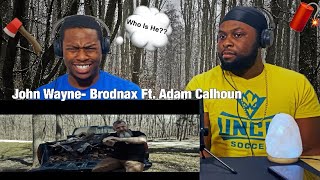 BrodnaxWho Is He Ft Adam CalhounJohn Wayne [upl. by Naro]