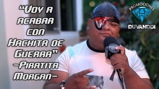 Piratita Morgan quotUna vez más voy a humillar a Hachita de Guerraquot [upl. by Rettig]