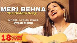 Meri Behna The Sisters Song  Swasti Mehul  Bhai Behen Ka Pyar  Brother Sister  Raksha Bandhan [upl. by Lemmor]