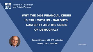 Why the 2008 Financial Crisis Is Still With Us  Bailouts Austerity and the Crisis of Democracy [upl. by Acinoda332]