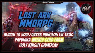 Lost Ark MMORPG Albion T3 VoidAbyss Dungeon LVL 1340 Papunika Weekly Gold  Holy Knight Gameplay [upl. by Neva]