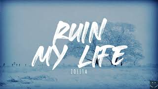 Zolita  Ruin My Life Lyrics 1 Hour [upl. by Solim463]