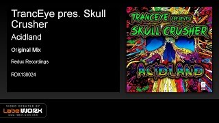 TrancEye pres Skull Crusher  Acidland Original Mix [upl. by Lotz]