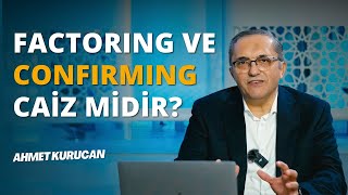 Factoring ve Confirming Caiz mi  AHMET KURUCAN [upl. by Paresh]