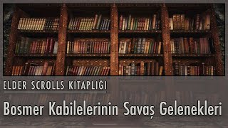 Bosmer Kabilelerinin Savaş Gelenekleri  Elder Scrolls Kitaplığı [upl. by Aned]