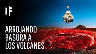 ¿Qué pasaría si arrojáramos nuestra basura a los volcanes [upl. by Eiznikcm]