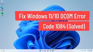 Fix Windows 1110 DCOM Error Code 1084 [upl. by Acireh247]