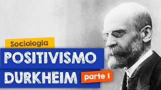 Sociologia  Positivismo  Durkheim  parte 1 [upl. by Gail]