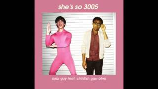 Shes so 3005  Pink Guy feat Childish Gambino mashup [upl. by Enyalb]