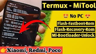 Termux MiTool Flash Xiaomi Fastboot Rom Without PC  Xiaomi bootloader Without PC [upl. by Sarene255]