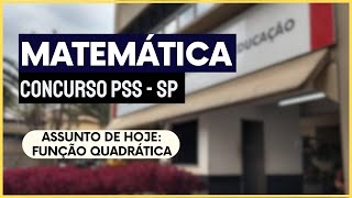 CONCURSO PSS DO ESTADO DE SP  Função Quadrática  Curso de Matemática P Professores [upl. by Leilamag482]