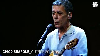 Chico Buarque  quotOutros Sonhos quot Ao Vivo  Carioca ao Vivo [upl. by Elvyn413]