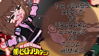 Past 1A Class react to Uraraka Ochaco Vs Toga Himiko  Season 7  Bnha react [upl. by Auqenet]