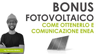 Fotovoltaico e bonus come ottenerlo e cosa comunicare allENEA [upl. by Allix]