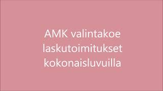 AMK valintakoe Laskutoimituksia kokonaisluvuilla [upl. by Yrrah759]