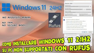 Come installare Windows 11 24H2 su PC non supportati con Rufus [upl. by Gruver]