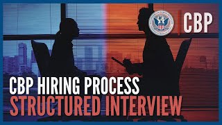 Structured Interview UPDATED Jan 2024  Hiring Process Deep Dive  CBP [upl. by Medwin235]