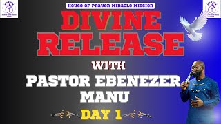 Divine Release with Pastor Ebenezer Manu Day 1 [upl. by Frazer208]