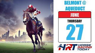 Belmont at Aqueduct Picks Live Stream – June 27 2024 – Horse Racing Today [upl. by Yerffej]