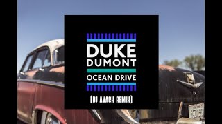 Duke Dumont  Ocean Drive DJ Avack Remix [upl. by Hayila683]