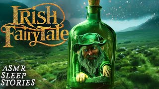 Ancient Irish Fairytale The Enchanted Bottles  Magical Celtic Bedtime Story  Cozy Scottish ASMR [upl. by Reivilo92]